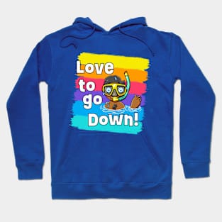 Love to go Down! Hoodie